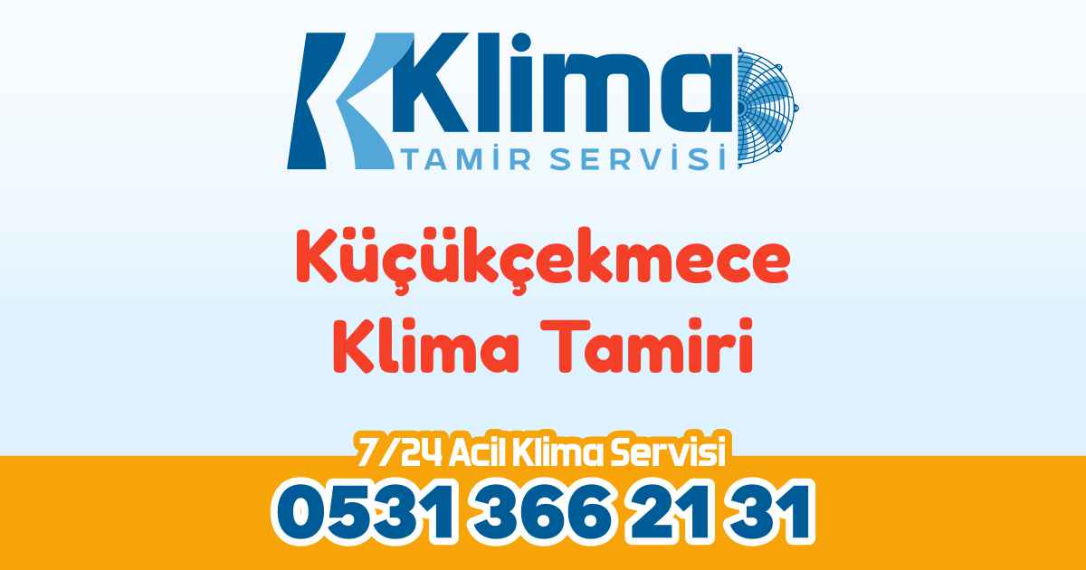 Küçükçekmece Klima Tamiri